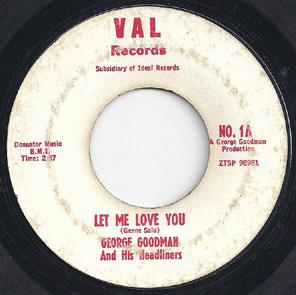 Goodman, George & His Headliners - Let Me Love You