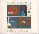 Wyatt,Robert Comicopera CD